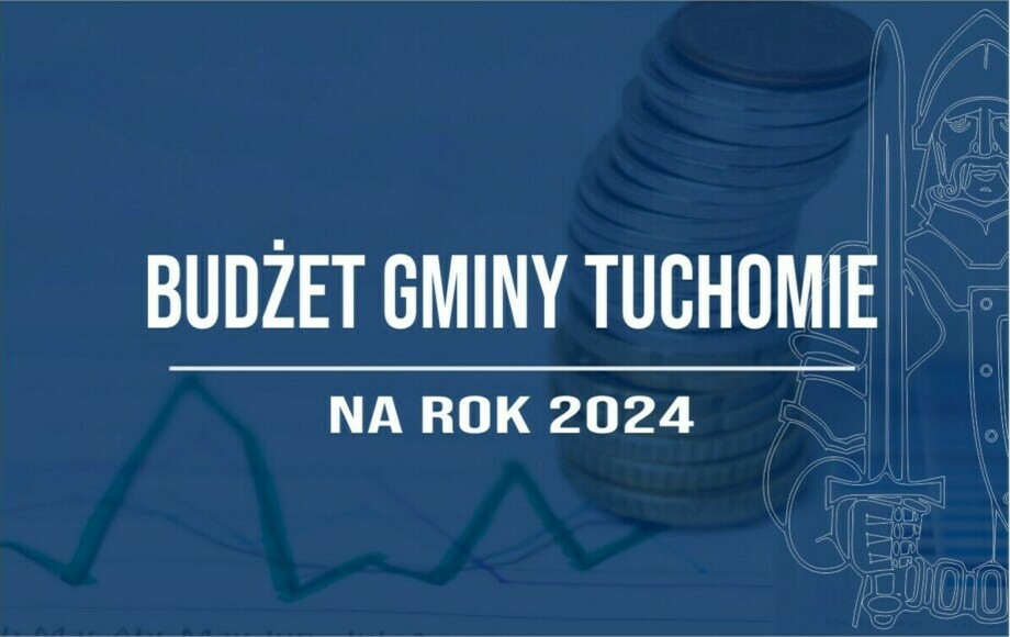 Budżet gminy Tuchomie na rok 2024 uchwalony Gmina Tuchomie